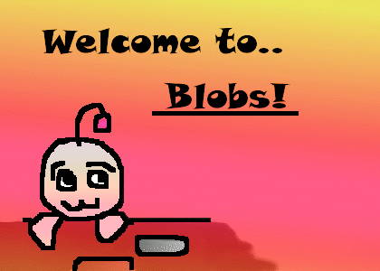 <img:stuff/welcomesign_blob.gif>